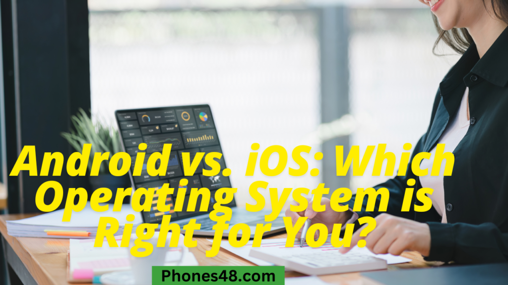 Android vs. iOS_ Which Operating System is Right for You