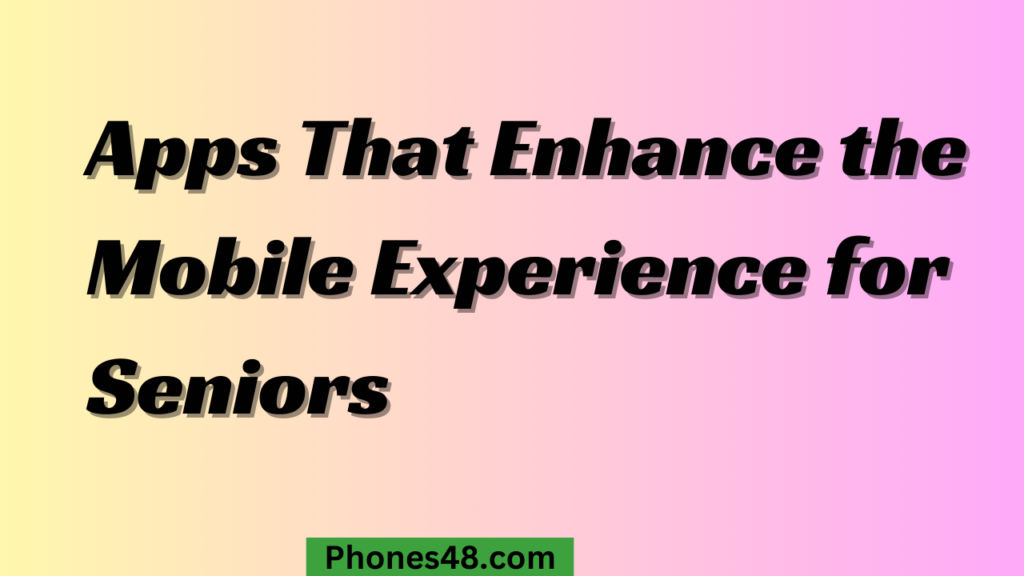 The Best Mobile Phones for Senior Citizens in 2024