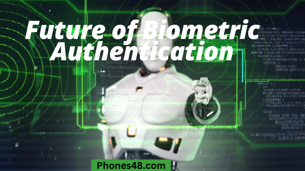 Future of Biometric Authentication