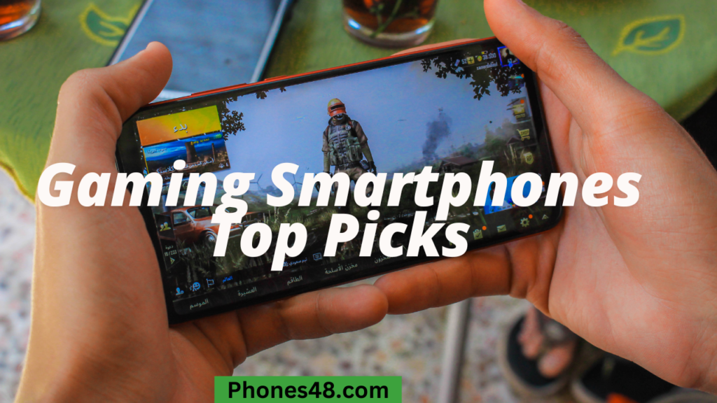 Gaming Smartphones Top Picks