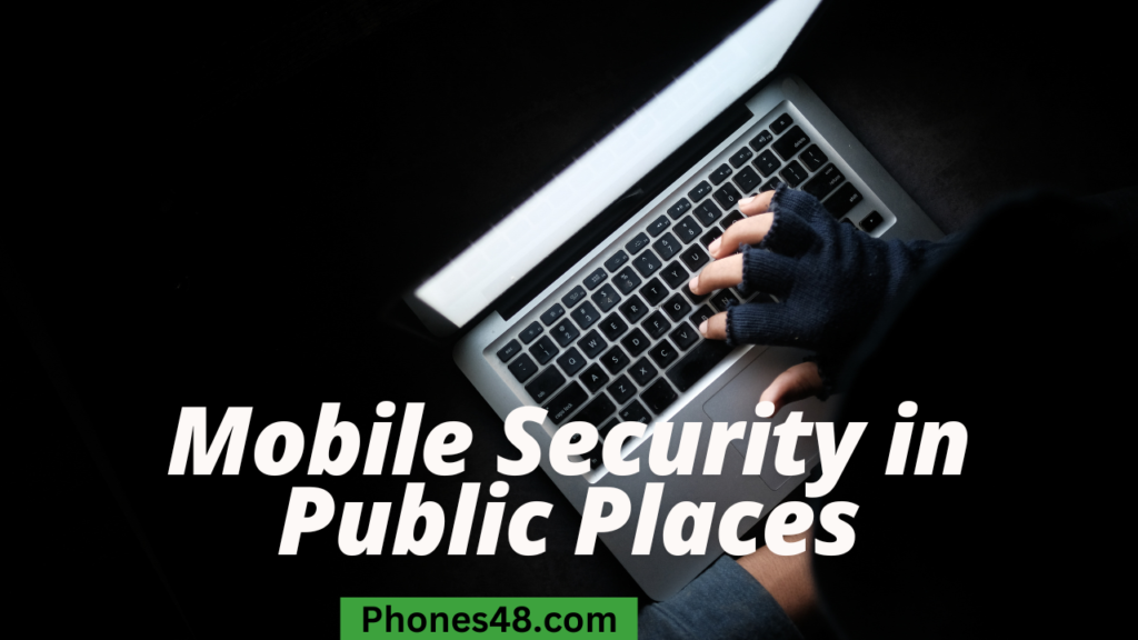 Mobile Security in Public Places