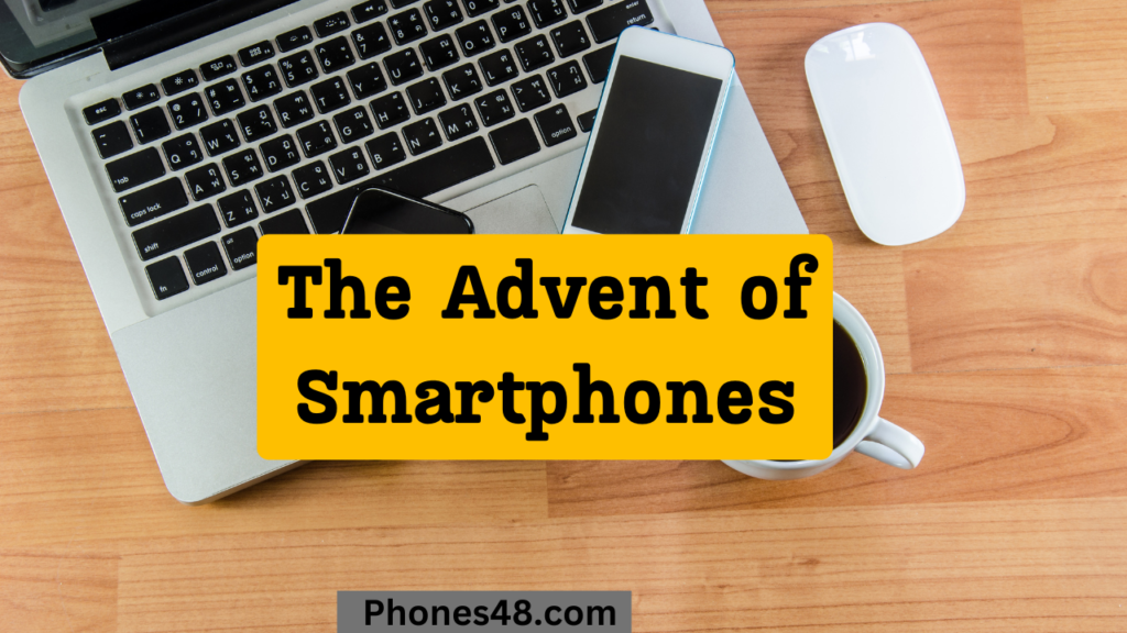 The Advent of Smartphones