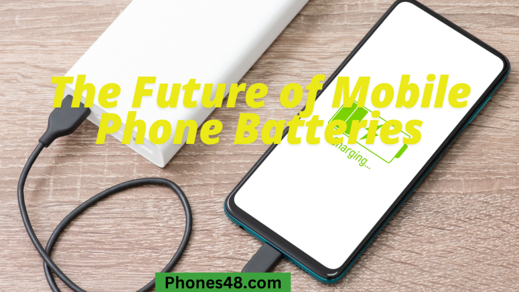 The Future of Mobile Phone Batteries