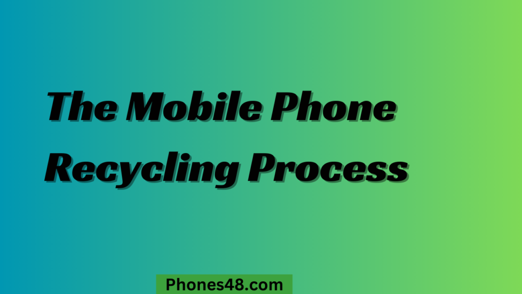 The Impact of Mobile Phone Recycling on the Environment