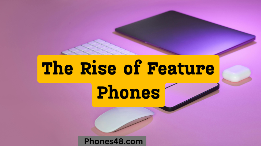 The Rise of Feature Phones